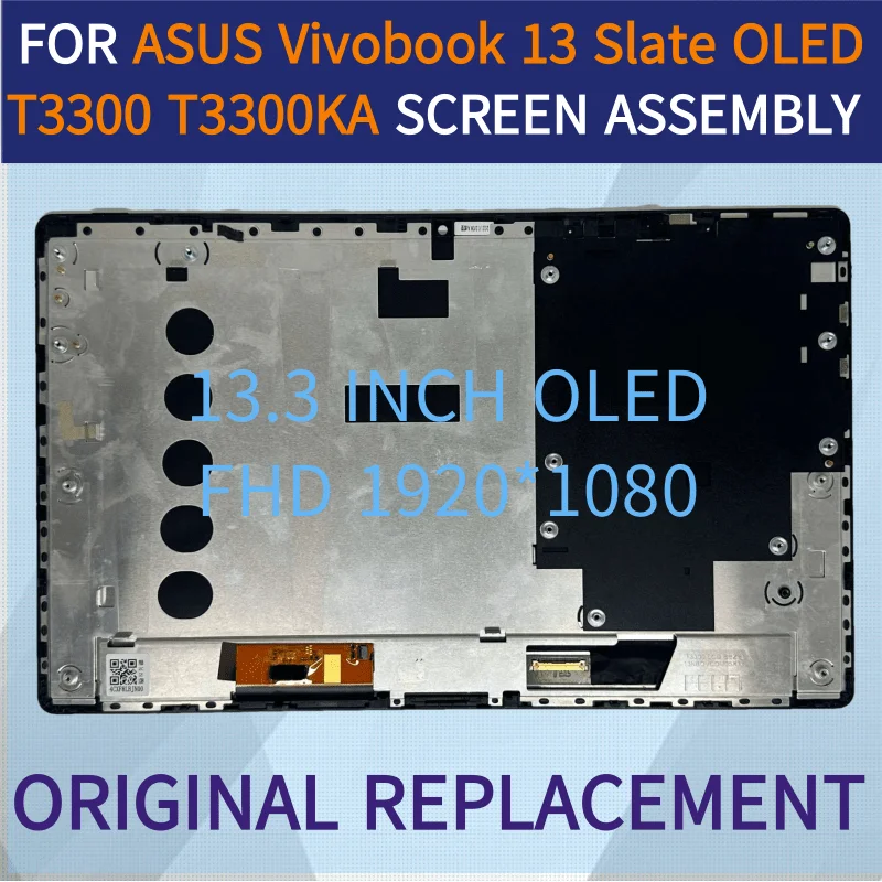 FOR Asus Vivobook 13 Slate T3300 T3300KA 13.3INCH OLED FHD ASSEMBLY TOUCH SCREEN TOUCH DIGITIZER DISPLAY
FOR Asus Vivobook 13 Slate T3300 T3300KA 13.3INCH OLED FHD ASSEMBLY TOUCH SCREEN TOUCH DIGITIZER DISPLAY