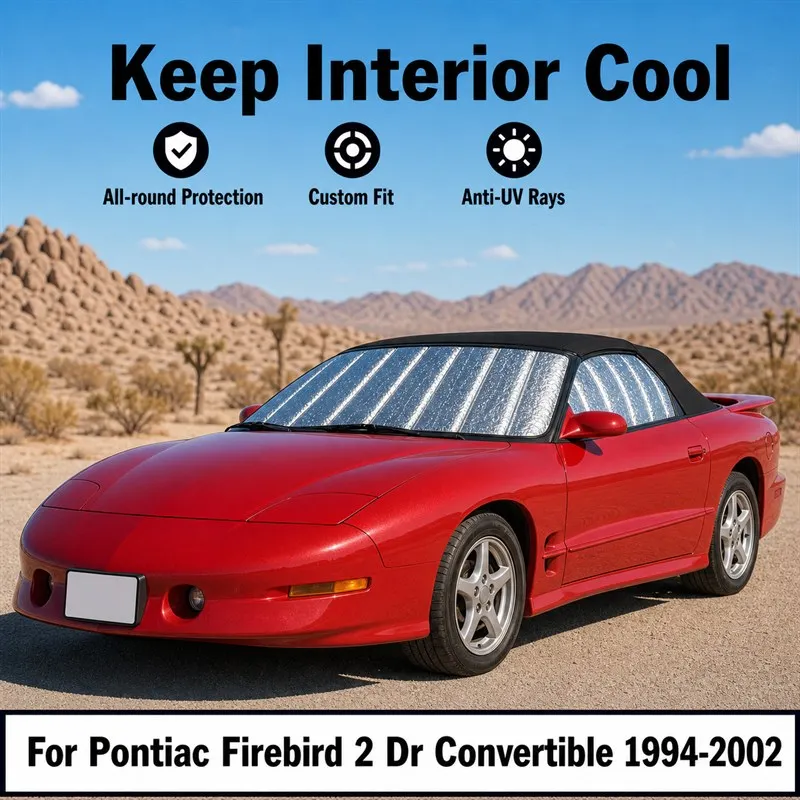 For Pontiac Firebird 2 Dr Convertible 1994-2002 Car Window Sunshades UV Block Privacy Heat Insulated Foldable Car Curtain
For Pontiac Firebird 2 Dr Convertible 1994-2002 Car Window Sunshades UV Block Privacy Heat Insulated Foldable Car Curtain