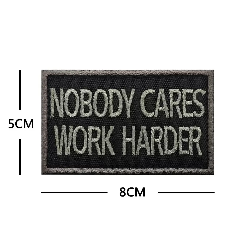 Nobody Cares Work Harder Motivational Quote Embroidered patch hook and loop fasteners Morale badge DIY for jacket backpack
Nobody Cares Work Harder Motivational Quote Embroidered patch hook and loop fasteners Morale badge DIY for jacket backpack