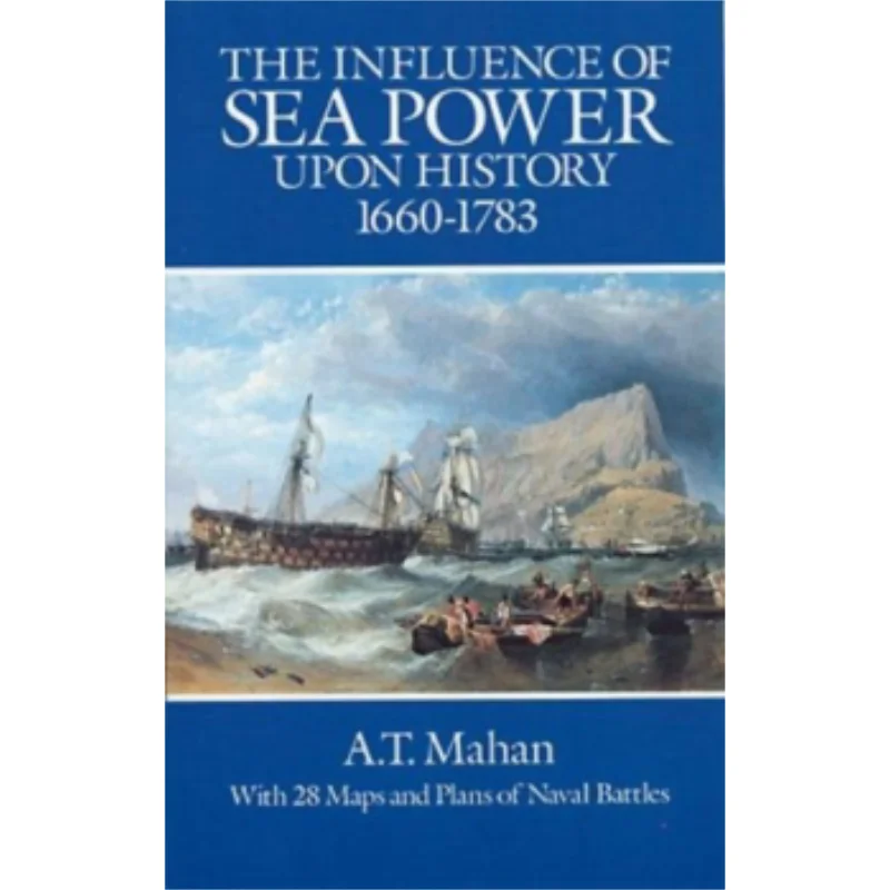 The Influence Of Sea Power Upon History 16601783 A T Mahan Dover Publications 9780486255095 Book
The Influence Of Sea Power Upon History 16601783 A T Mahan Dover Publications 9780486255095 Book