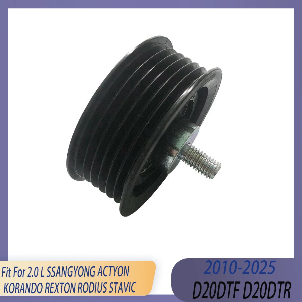 Engine Parts Idler Pulley Fit 2.0 L Diesel D20DTF D20DTR 10-25 For SSANGYONG ACTYON II SPORTS KORANDO REXTON RODIUS II STAVIC
Engine Parts Idler Pulley Fit 2.0 L Diesel D20DTF D20DTR 10-25 For SSANGYONG ACTYON II SPORTS KORANDO REXTON RODIUS II STAVIC