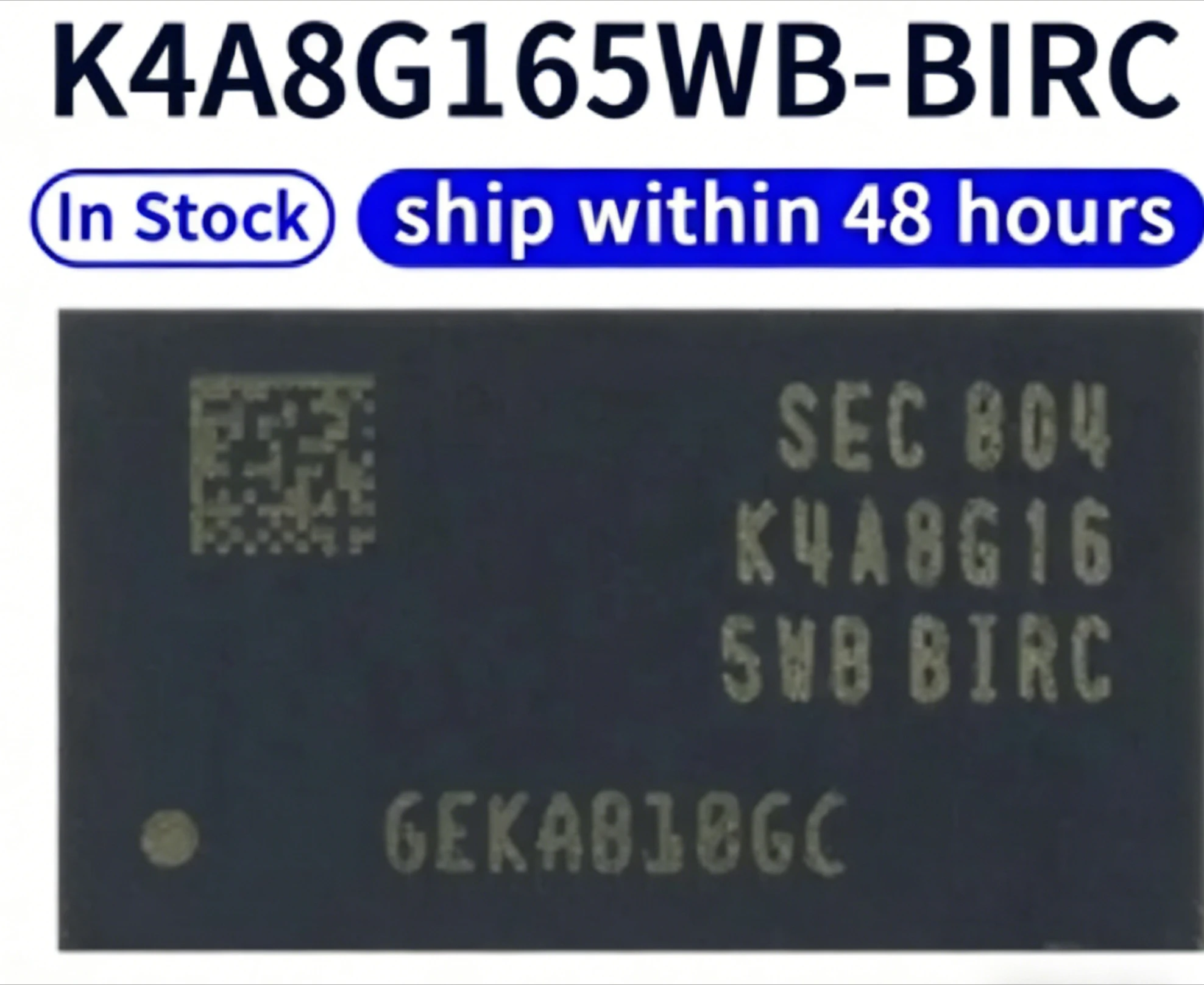 K4A8G165WB-BIRC High quality New
K4A8G165WB-BIRC High quality New