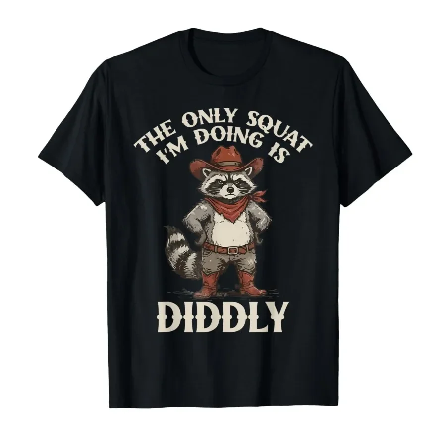 The Only Squat I'm Doing is Diddly Funny Cowboy Raccoon Meme T-shirt For Men Women 100% Cotton T Shirts Short Sleeve Tops 0417-2
The Only Squat I'm Doing is Diddly Funny Cowboy Raccoon Meme T-shirt For Men Women 100% Cotton T Shirts Short Sleeve Tops 0417-2