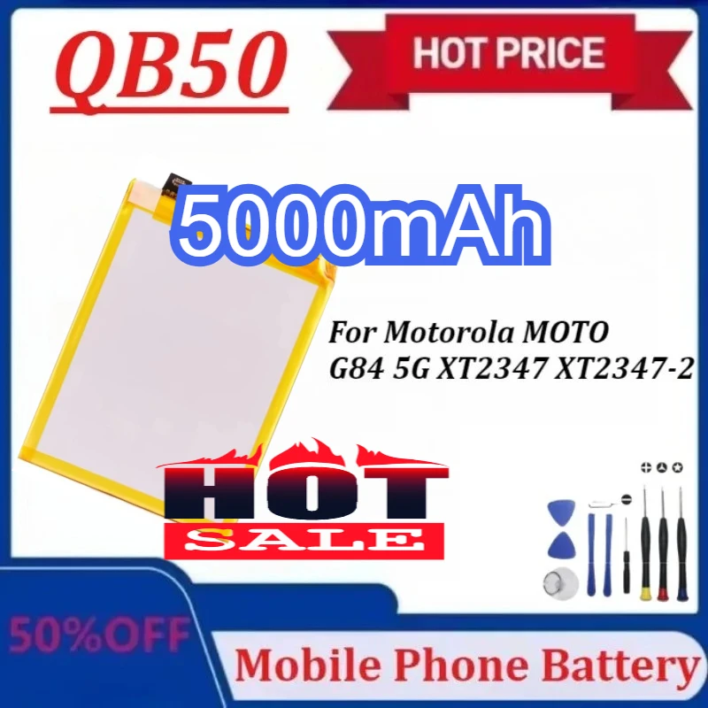 New 5000mAh QB50 Battery for Motorola MOTO G84 5G XT2347-2 XT2347 Mobile Phone High-Capacity Batteries with Tools
New 5000mAh QB50 Battery for Motorola MOTO G84 5G XT2347-2 XT2347 Mobile Phone High-Capacity Batteries with Tools