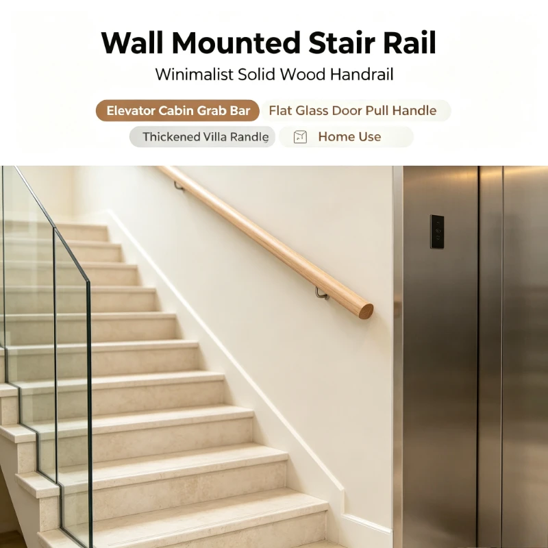 Minimalist Solid Wood Handrail, Wall Mounted Stair Rail for Home, Elevator Cabin Grab Bar, Flat Glass Door Pull Handle
Minimalist Solid Wood Handrail, Wall Mounted Stair Rail for Home, Elevator Cabin Grab Bar, Flat Glass Door Pull Handle