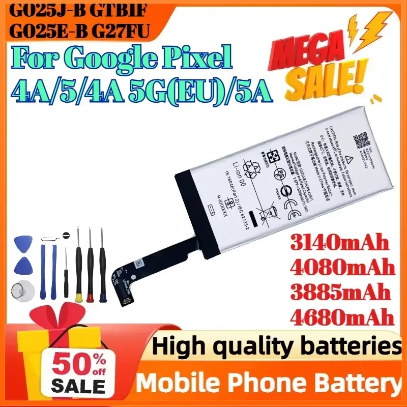 G025J-B GTB1F G025E-B G27FU 3140mAh 4080mAh 3885mAh 4680mAh for Google Pixel 4A/5/4A 5G(EU)/5A Mobile Phone Battery +Tools
G025J-B GTB1F G025E-B G27FU 3140mAh 4080mAh 3885mAh 4680mAh for Google Pixel 4A/5/4A 5G(EU)/5A Mobile Phone Battery +Tools