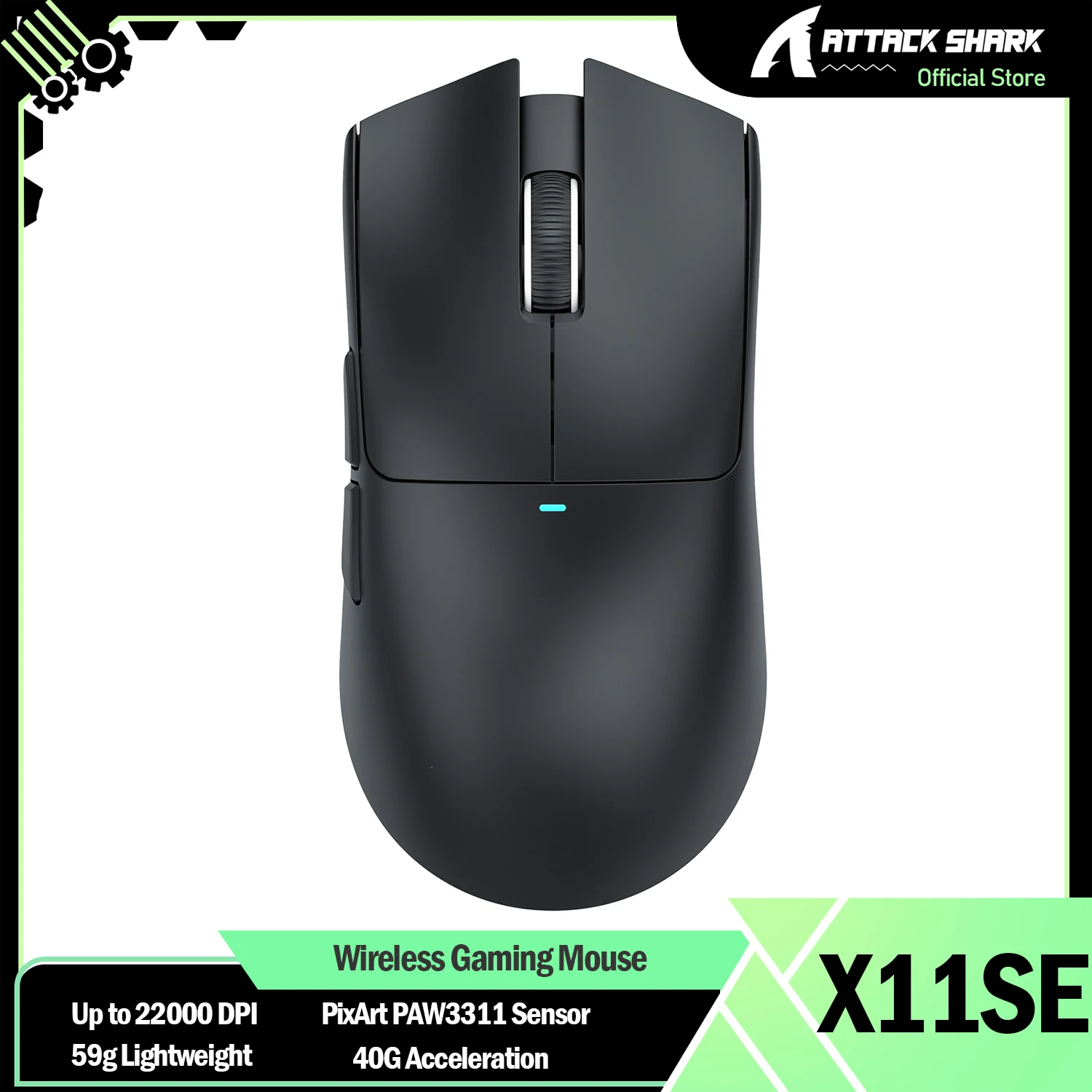 ATTACK SHARK X11SE Wireless Gaming Mouse-Up to 22000 DPI,PixArt PAW3311 Sensor,BT/2.4G/Wired,59g Lightweight ,2000W Clicks
ATTACK SHARK X11SE Wireless Gaming Mouse-Up to 22000 DPI,PixArt PAW3311 Sensor,BT/2.4G/Wired,59g Lightweight ,2000W Clicks