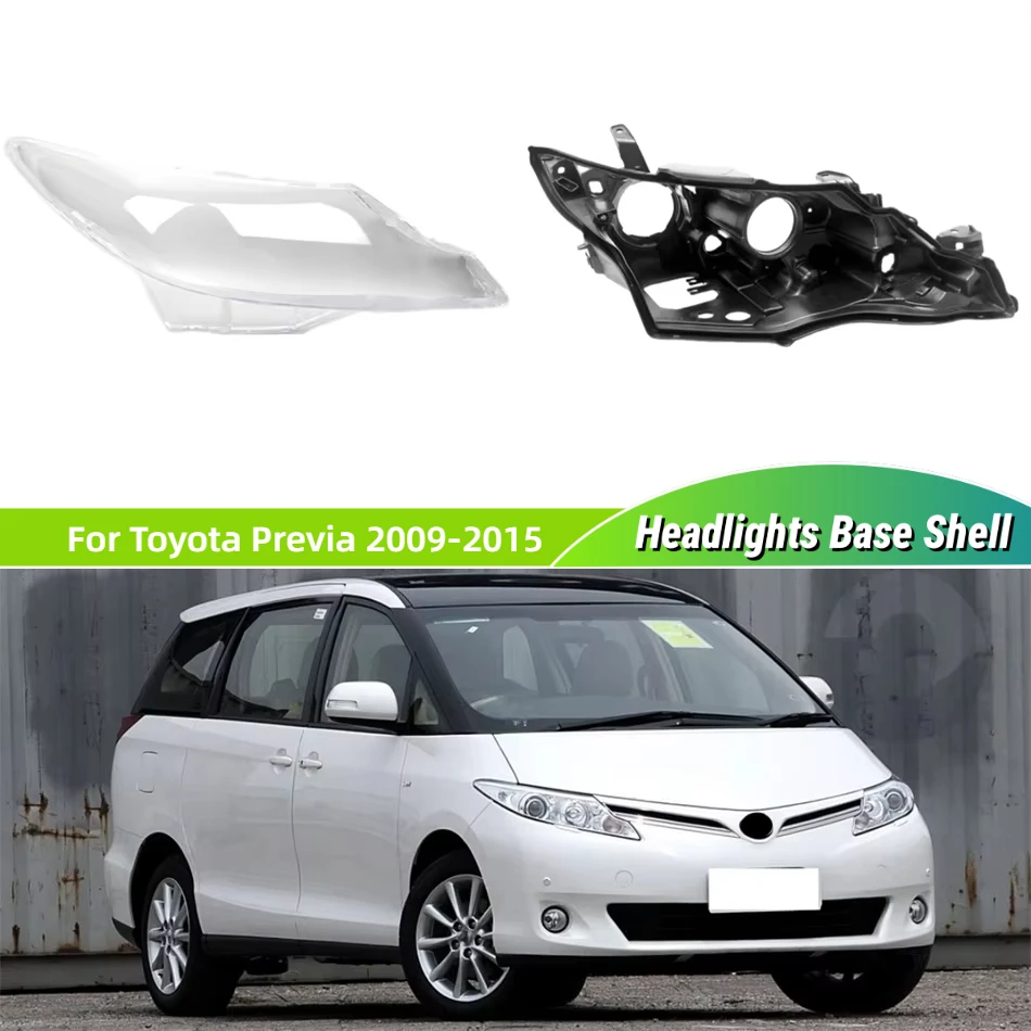 For Toyota Previa 2009 2010 2011 2012 2013 2014 2015 Car Accsesories Base Head Lamp Shell Headlamp Base Front Headlight Cover
For Toyota Previa 2009 2010 2011 2012 2013 2014 2015 Car Accsesories Base Head Lamp Shell Headlamp Base Front Headlight Cover