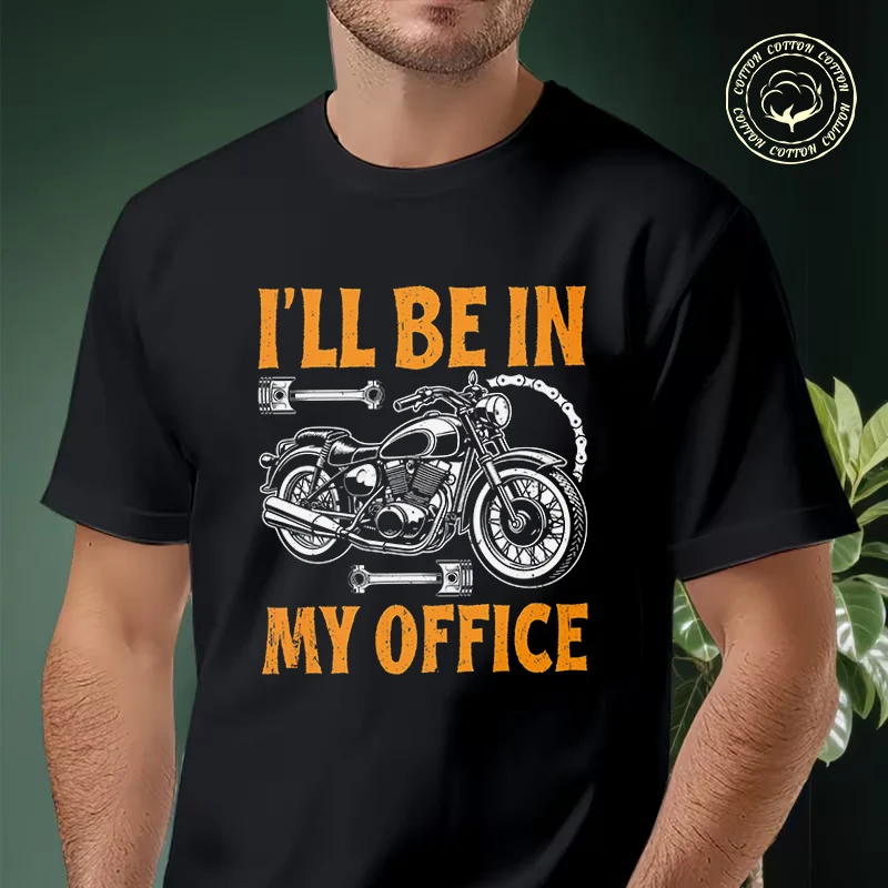 I'll Be In My Office Motorcycle Men's Moto T Shirt Casual Dress High Quality Mens Cotton Round Neck Short Sleeved T-shirt
I'll Be In My Office Motorcycle Men's Moto T Shirt Casual Dress High Quality Mens Cotton Round Neck Short Sleeved T-shirt