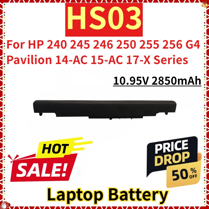 For HP 240 245 246 250 255 256 G4 Pavilion 14-AC 15-AC 17-X Series New Replacement Laptop Battery 10.95V 2850mAh HS03 HS04
For HP 240 245 246 250 255 256 G4 Pavilion 14-AC 15-AC 17-X Series New Replacement Laptop Battery 10.95V 2850mAh HS03 HS04