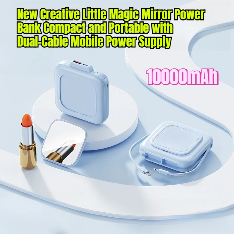 10000mAh New Creative Little Magic Mirror Power Bank Compact and Portable with Dual-Cable Mobile Power Supply
10000mAh New Creative Little Magic Mirror Power Bank Compact and Portable with Dual-Cable Mobile Power Supply