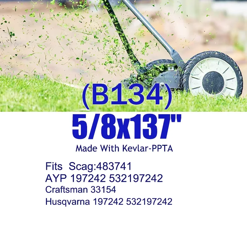Kevlar Mower Belt Replacement Belt (B134) 5/8x137" for Scag 483741 for SCZ61V for SCZ72V Cheetah for Husqvarna 197242
Kevlar Mower Belt Replacement Belt (B134) 5/8x137" for Scag 483741 for SCZ61V for SCZ72V Cheetah for Husqvarna 197242