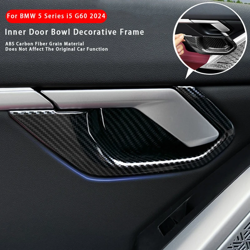 For BMW 5 Series i5 G60 2024 ABS Carbon Fiber Car Inner Door Handle Bowl Protection Cover Anti-scratch Panel Sticker Trim 
For BMW 5 Series i5 G60 2024 ABS Carbon Fiber Car Inner Door Handle Bowl Protection Cover Anti-scratch Panel Sticker Trim