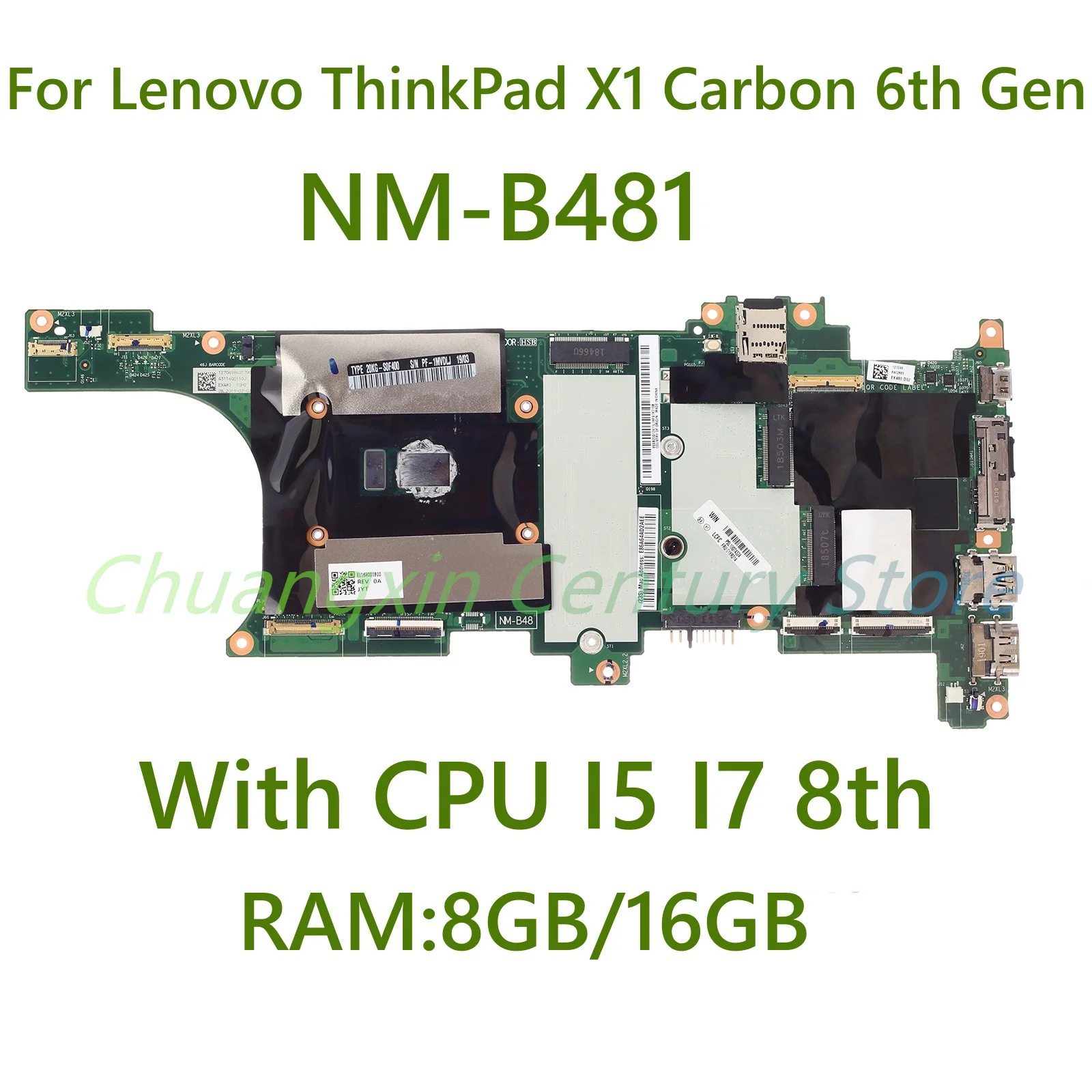 NM-B481 motherboard for Lenovo ThinkPad X1 Carbon 6th Generation laptop with CPU: I5 I7-8TH RAM: 8GB 16GB 100% fully tested
NM-B481 motherboard for Lenovo ThinkPad X1 Carbon 6th Generation laptop with CPU: I5 I7-8TH RAM: 8GB 16GB 100% fully tested