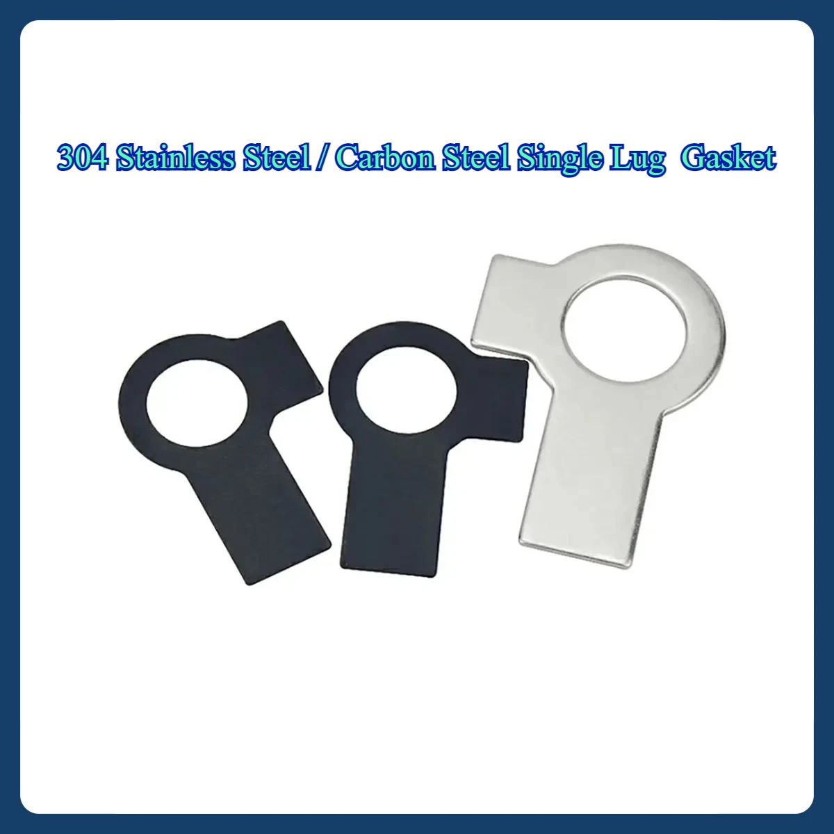 304 Stainless Steel / Carbon Steel Single Lug Gasket / Tab Washer
304 Stainless Steel / Carbon Steel Single Lug Gasket / Tab Washer