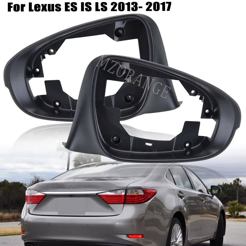 Wing Mirror Cover Frame For Lexus ES IS LS 2013 2014 2015 2016 2017 Rearview Mirror Cover Frame Holder Cars Accessories Auto
Wing Mirror Cover Frame For Lexus ES IS LS 2013 2014 2015 2016 2017 Rearview Mirror Cover Frame Holder Cars Accessories Auto