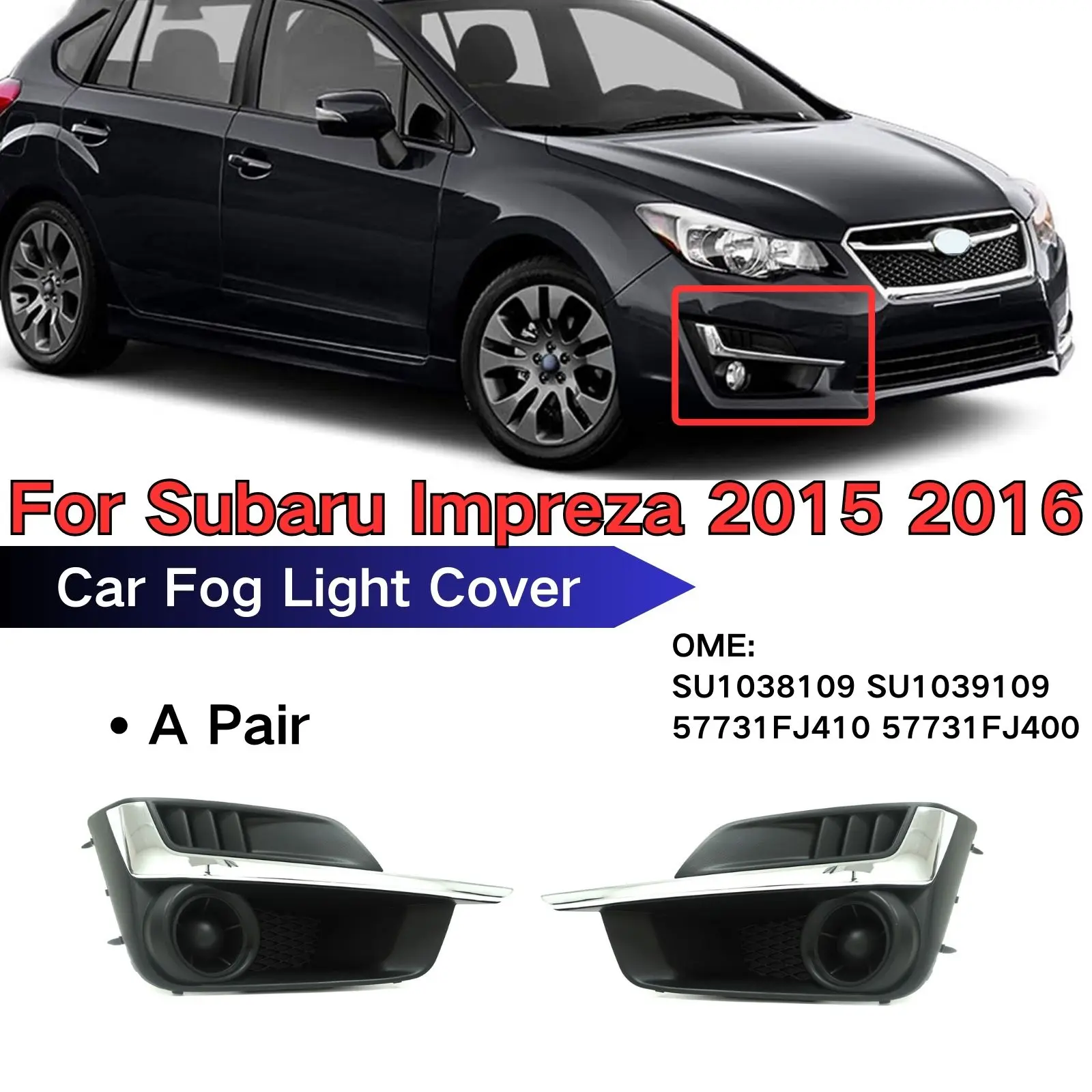 For Subaru Impreza 2015 2016 SU1038109 SU1039109 57731FJ410 57731FJ400 Fog Lamp Frame A Pair Car Accessories Body Kit Black
For Subaru Impreza 2015 2016 SU1038109 SU1039109 57731FJ410 57731FJ400 Fog Lamp Frame A Pair Car Accessories Body Kit Black