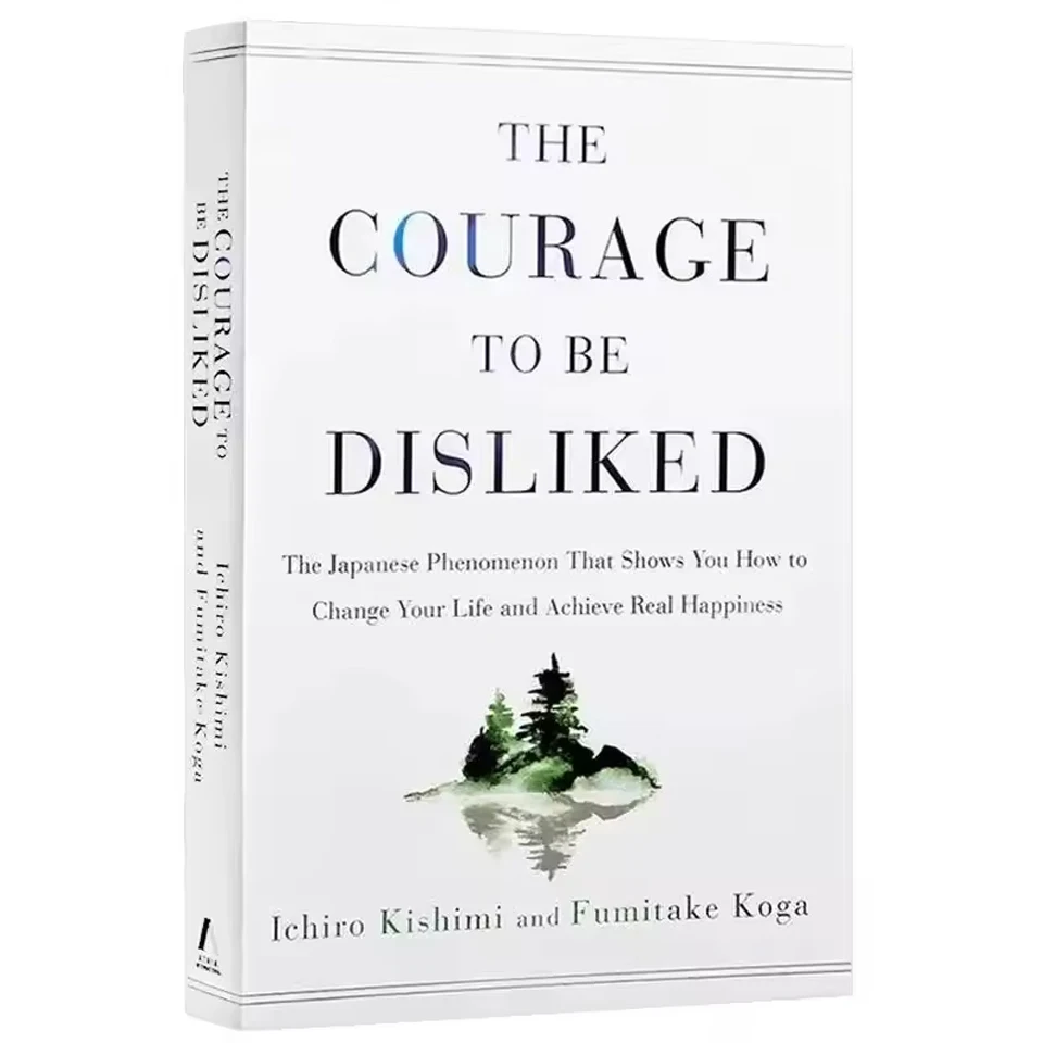 The Courage to Be Disliked How to Free Yourself Change Your Life and Achieve Real Happiness Paperback English Book
The Courage to Be Disliked How to Free Yourself Change Your Life and Achieve Real Happiness Paperback English Book