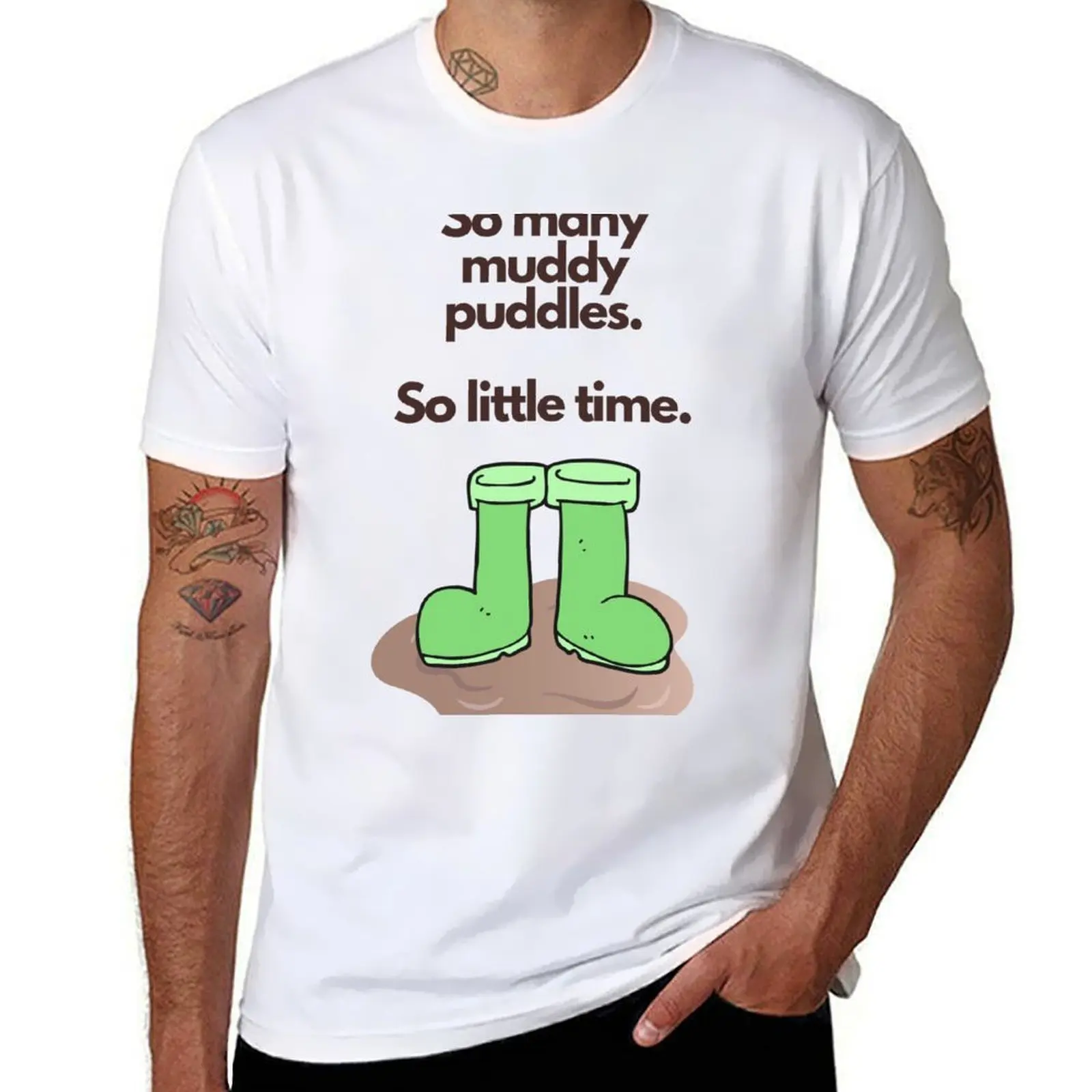 So many muddy puddles. So little time. T-Shirt man t shirt summer cotton t shirt man T-Shirt
So many muddy puddles. So little time. T-Shirt man t shirt summer cotton t shirt man T-Shirt