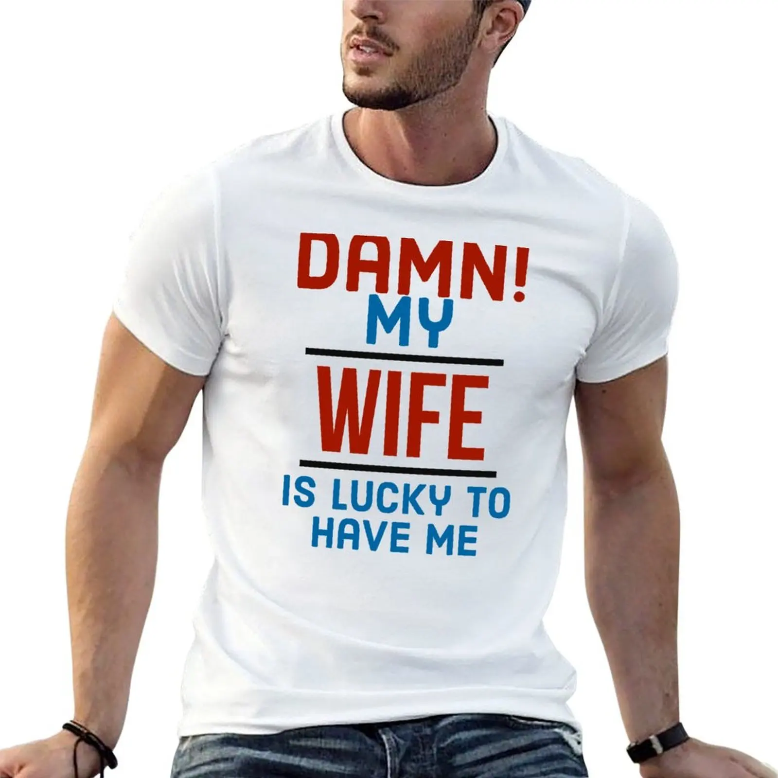 Damn my wife is lucky to have me T-Shirt t shirt for man 100 percent cotton man t shirts for men T-Shirt
Damn my wife is lucky to have me T-Shirt t shirt for man 100 percent cotton man t shirts for men T-Shirt