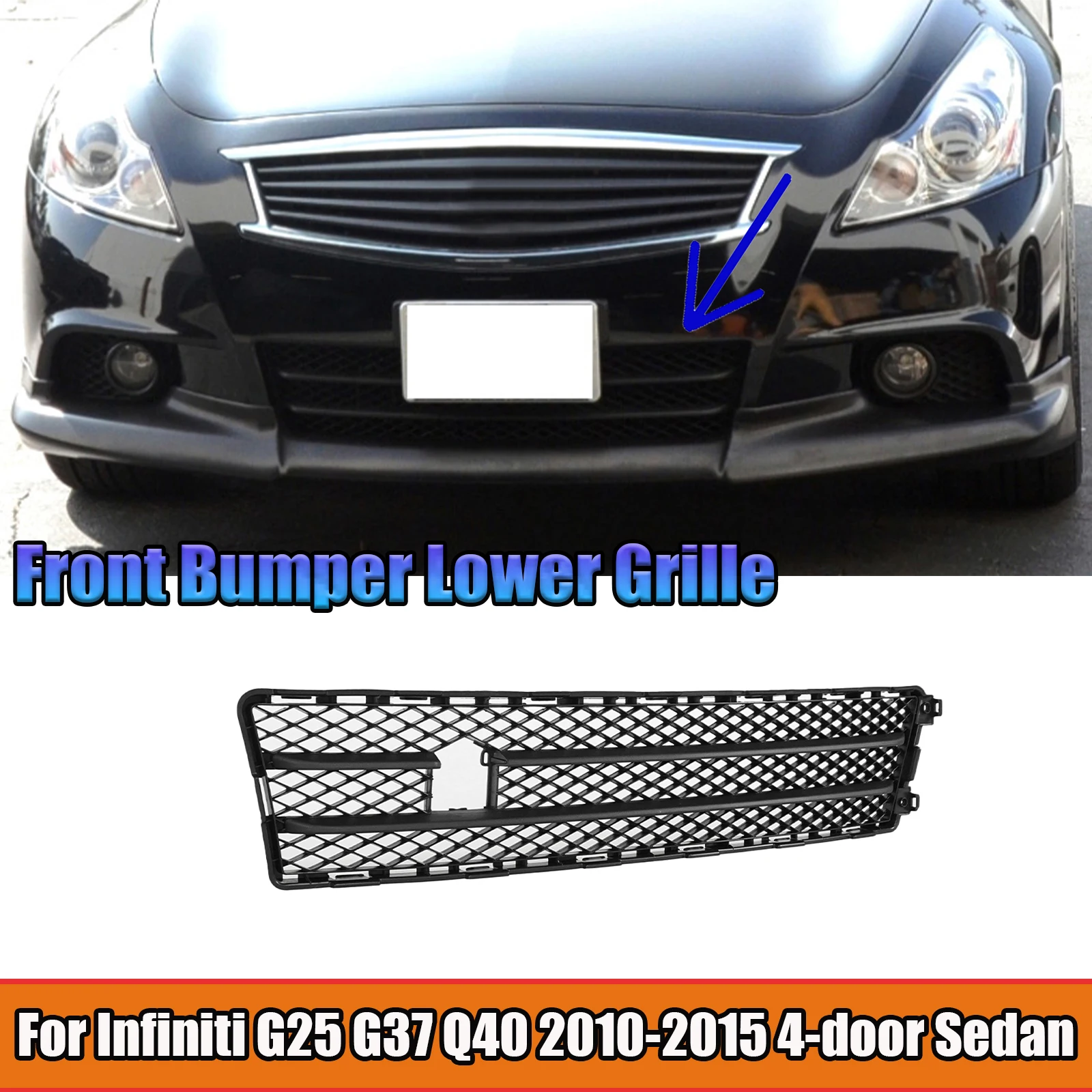 For Infiniti G25 G37 Q40 2010-2015 4-Door Sedan Car Front Bumper Lower Grille Trim Auto Accessories Grills OM Part 62254-1NH1A
For Infiniti G25 G37 Q40 2010-2015 4-Door Sedan Car Front Bumper Lower Grille Trim Auto Accessories Grills OM Part 62254-1NH1A