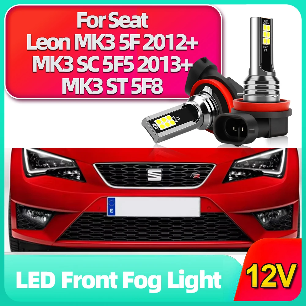 LED H8 H11 Car Driving Fog Lights 6000K Bulbs For Seat Leon MK3 5F 2012+ MK3 SC 5F5 2013+ MK3 ST 5F8 White Foglamps Replacement
LED H8 H11 Car Driving Fog Lights 6000K Bulbs For Seat Leon MK3 5F 2012+ MK3 SC 5F5 2013+ MK3 ST 5F8 White Foglamps Replacement