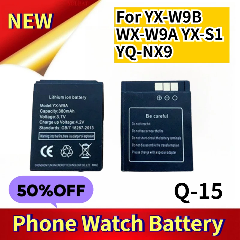 Phone Watch Battery Q-15 for YX-W9B WX-W9A YX-S1 YQ-NX9
Phone Watch Battery Q-15 for YX-W9B WX-W9A YX-S1 YQ-NX9