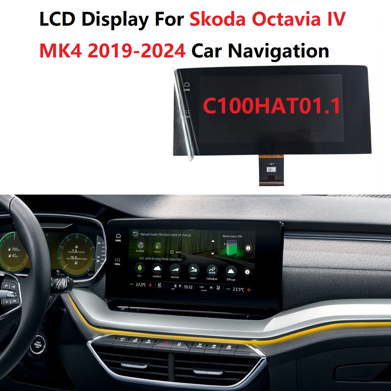 C100HAT01.1 LCD Display For Skoda Octavia IV MK4 2019-2024 Navigation Screen Replacement 5E3919605
C100HAT01.1 LCD Display For Skoda Octavia IV MK4 2019-2024 Navigation Screen Replacement 5E3919605