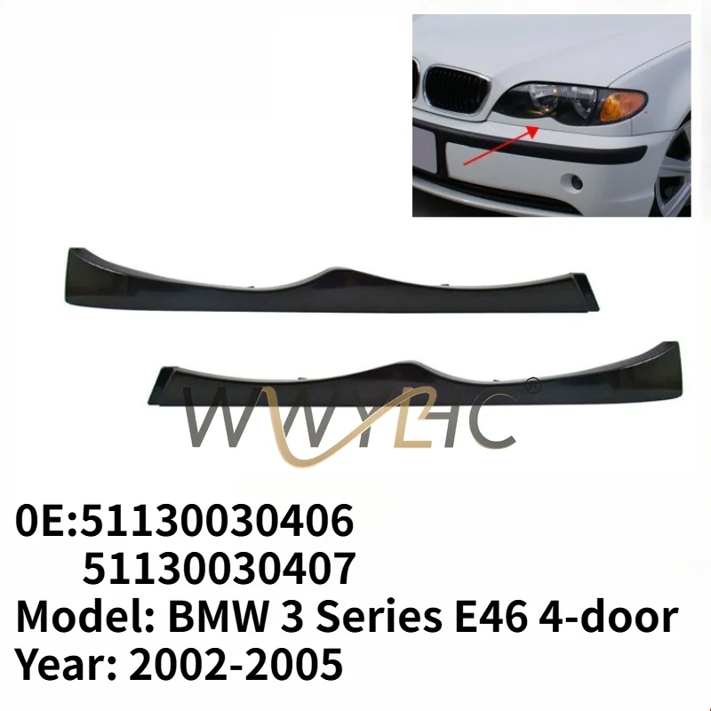 Suitable for 02-05 3 Series E46 Four Door Edition Front Bar Lower Trim Panel Headlight Trim Strip Headlight
Suitable for 02-05 3 Series E46 Four Door Edition Front Bar Lower Trim Panel Headlight Trim Strip Headlight