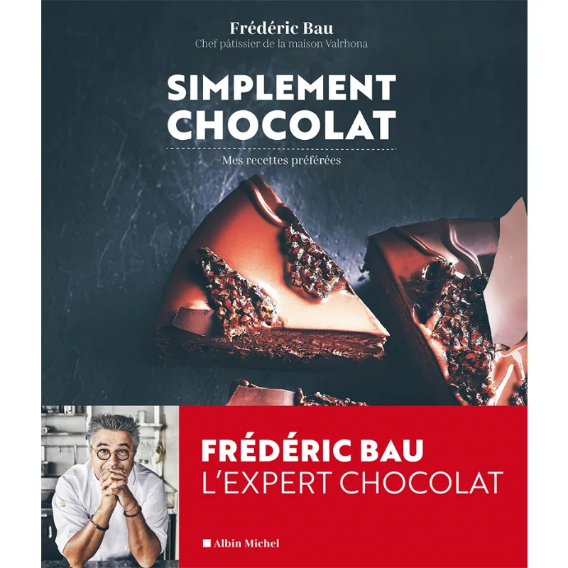 Simplement Chocolat Frederic Bau Albin Michel 9782226448880 Book
Simplement Chocolat Frederic Bau Albin Michel 9782226448880 Book