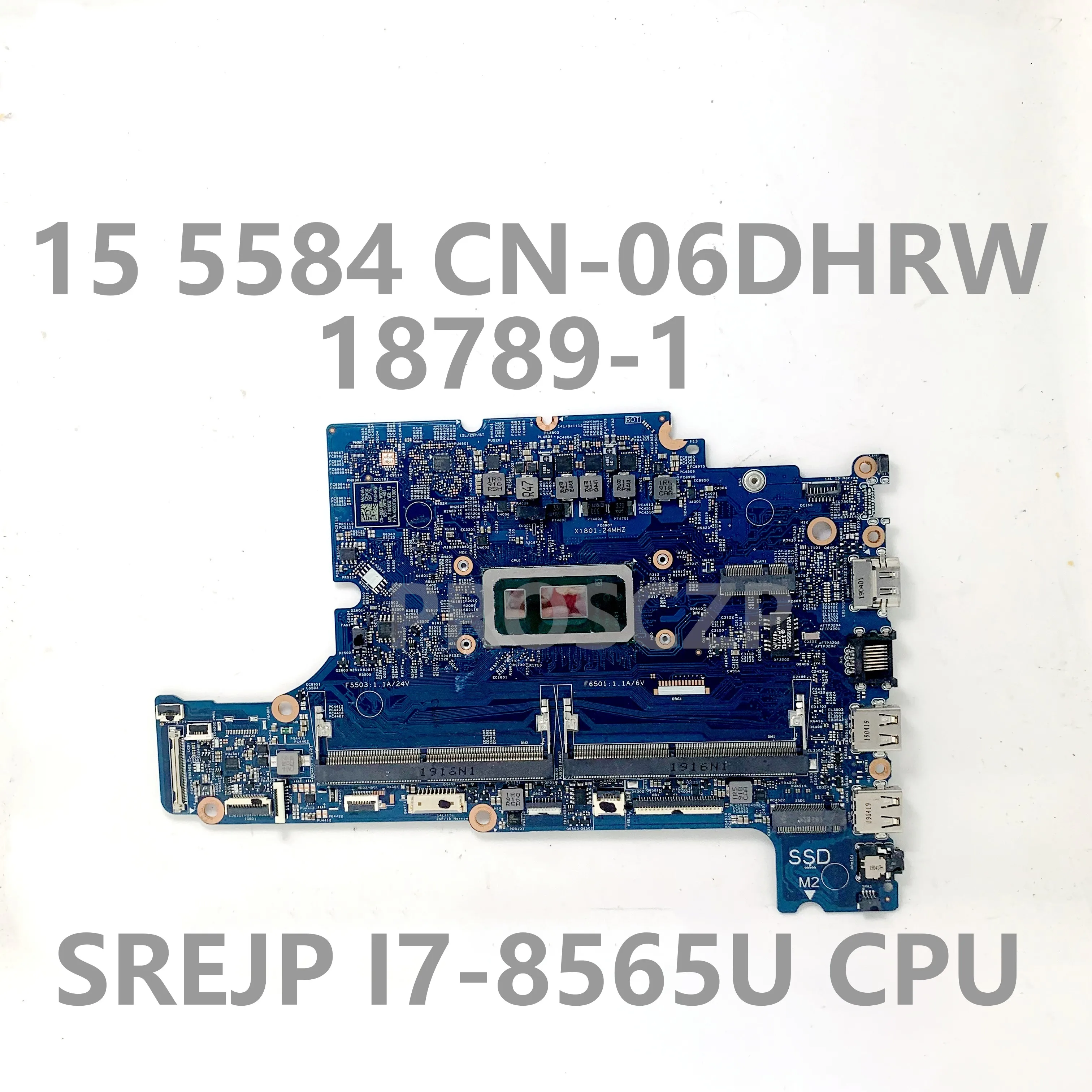 CN-06DHRW 06DHRW 6DHRW High Quality Mainboard For DELL 15 5584 Motherboard 18789-1 W/ SREJP I7-8565U CPU 100% Full Tested Good
CN-06DHRW 06DHRW 6DHRW High Quality Mainboard For DELL 15 5584 Motherboard 18789-1 W/ SREJP I7-8565U CPU 100% Full Tested Good