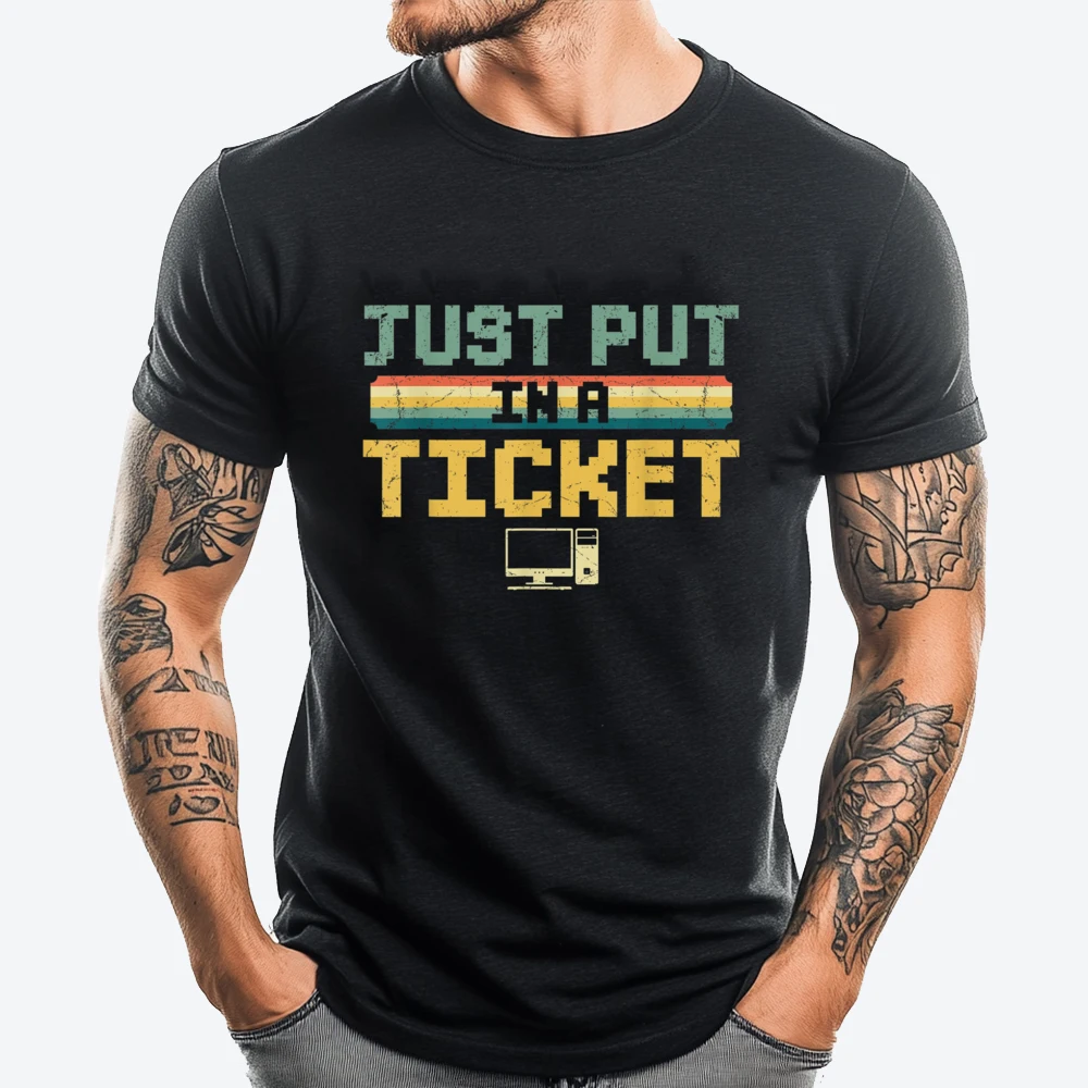 Just Put In A Ticket Fun Computer Help Desk It Tech Support Mens Clothing Plus Size Autumn Tshirt T-shirt Outdoor
Just Put In A Ticket Fun Computer Help Desk It Tech Support Mens Clothing Plus Size Autumn Tshirt T-shirt Outdoor