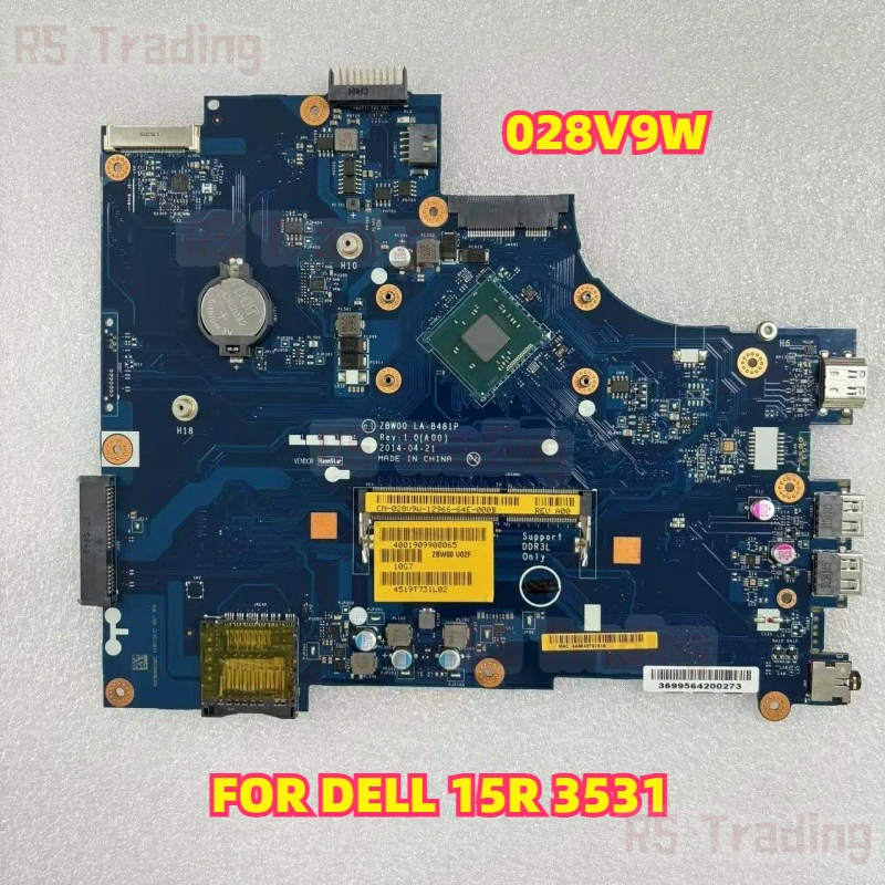 028V9W FOR DELL 15R 3531 Laptop Motherboard LA-B481P 28V9W CN-028V9W With N2830 CPU
028V9W FOR DELL 15R 3531 Laptop Motherboard LA-B481P 28V9W CN-028V9W With N2830 CPU