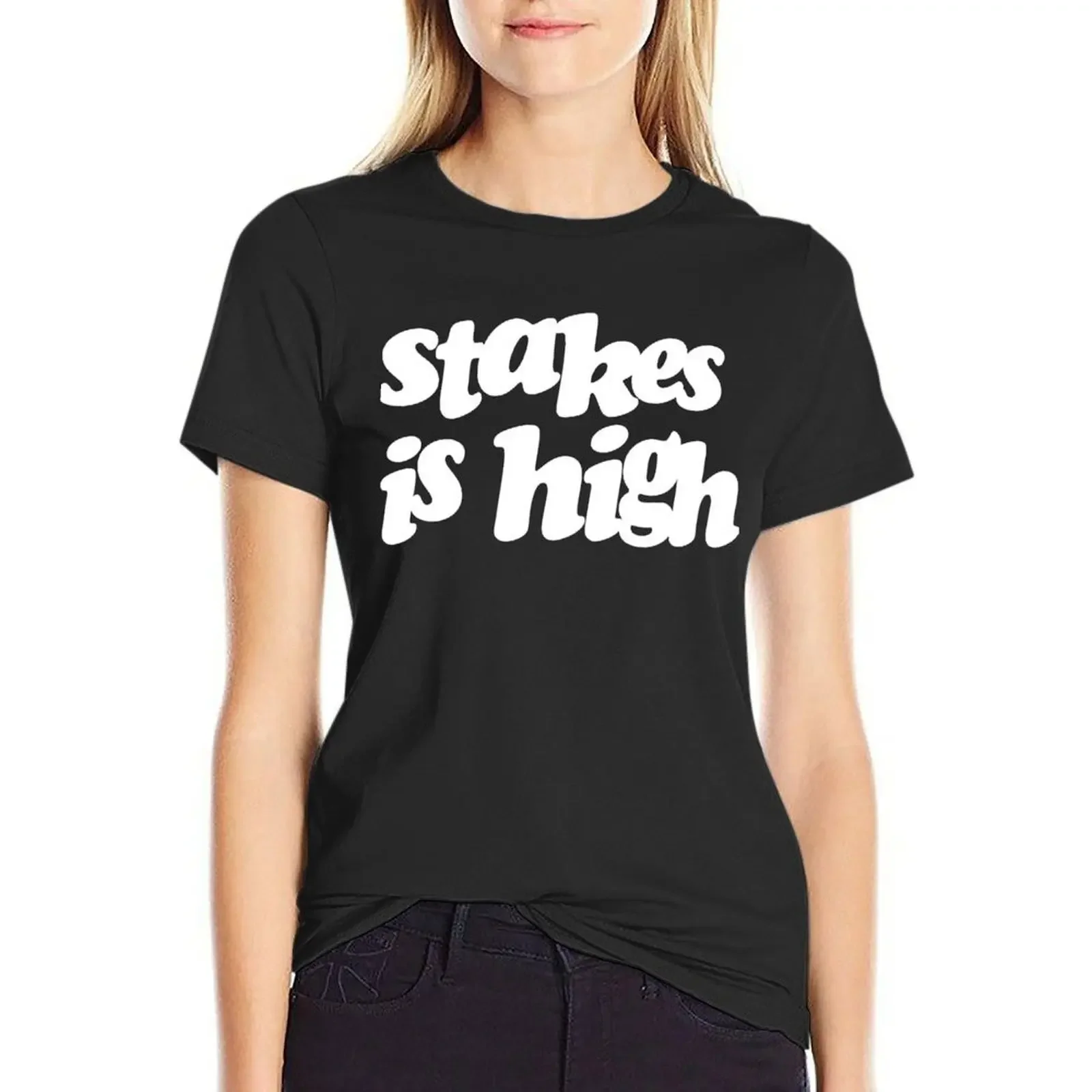 Stakes is high T-Shirt customs design your own lady clothes anime clothes workout t shirts for Women
Stakes is high T-Shirt customs design your own lady clothes anime clothes workout t shirts for Women