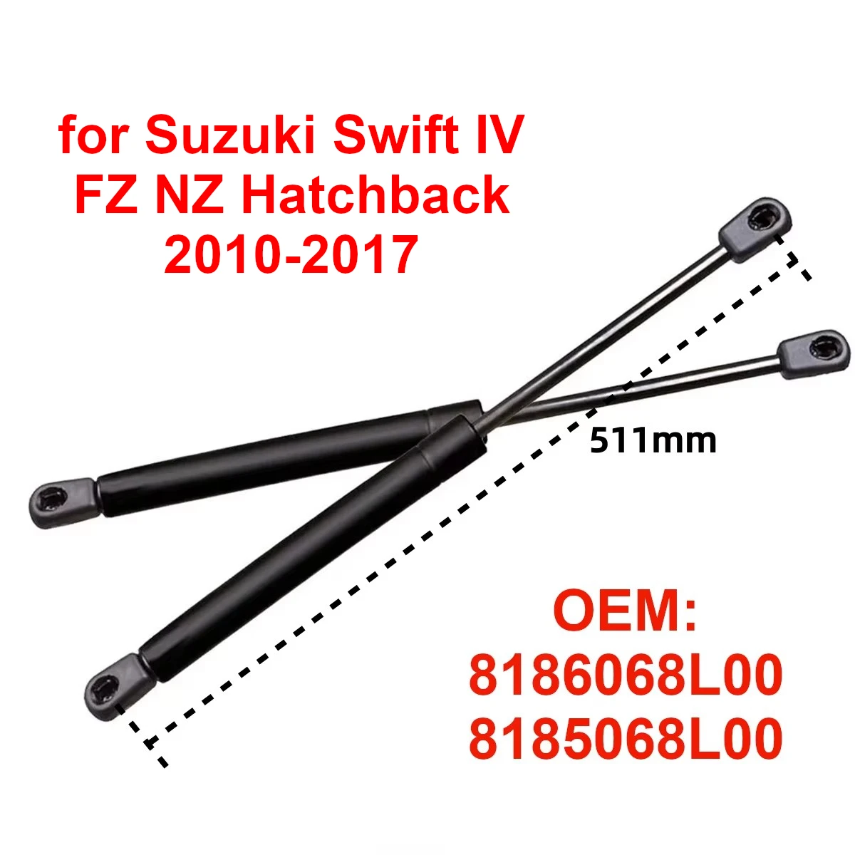 2Pcs 81860-68L00 for Suzuki Swift IV FZ NZ Hatchback 2010-2017 Car Rear Trunk Boot Tailgate Gas Struts Lift Support Rods
2Pcs 81860-68L00 for Suzuki Swift IV FZ NZ Hatchback 2010-2017 Car Rear Trunk Boot Tailgate Gas Struts Lift Support Rods