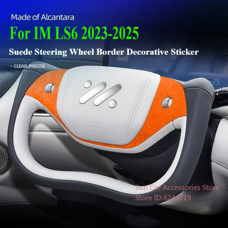 For IM LS6 2023 2024 2025 Alcantara Suede Steering Wheel Border Decorative Sticker Car Interior Modificatio Accessories
For IM LS6 2023 2024 2025 Alcantara Suede Steering Wheel Border Decorative Sticker Car Interior Modificatio Accessories