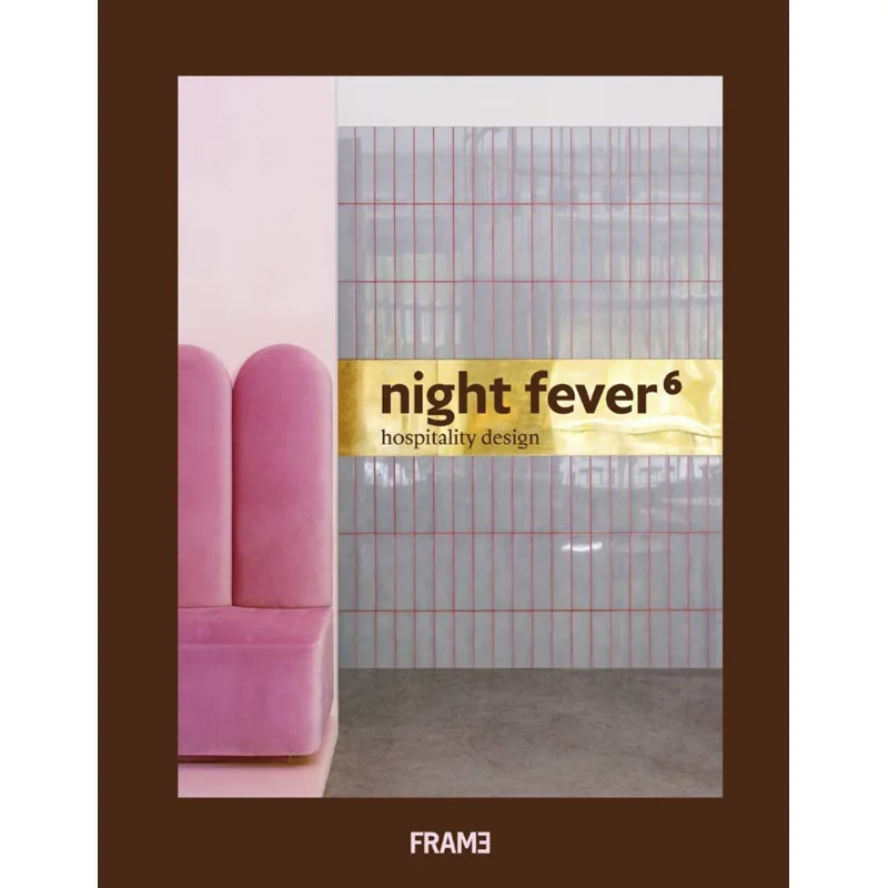 NIGHT FEVER 6 ДИЗАЙН ГОСТИНОСТИ Издательство Рамок Издательство Рам-Издательство 9789492311344 Книга
NIGHT FEVER 6 ДИЗАЙН ГОСТИНОСТИ Издательство Рамок Издательство Рам-Издательство 9789492311344 Книга