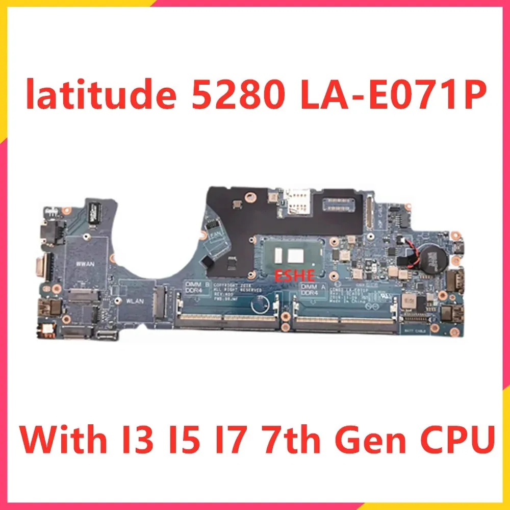 Материнская плата LA-E071P для ноутбука DELL Latitude 5280, 0MMMK9, 04K998, 03Y392, 04X332, 04T711 с процессором I3, I5, I7 7-го поколения
Материнская плата LA-E071P для ноутбука DELL Latitude 5280, 0MMMK9, 04K998, 03Y392, 04X332, 04T711 с процессором I3, I5, I7 7-го поколения