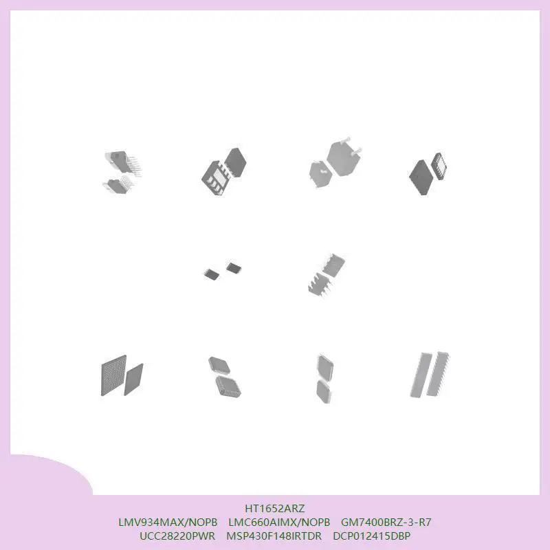 HT1652ARZ LMV934MAX/NOPB LMC660AIMX/NOPB GM7400BRZ-3-R7 UCC28220PWR MSP430F148IRTDR DCP012415DBP
HT1652ARZ LMV934MAX/NOPB LMC660AIMX/NOPB GM7400BRZ-3-R7 UCC28220PWR MSP430F148IRTDR DCP012415DBP