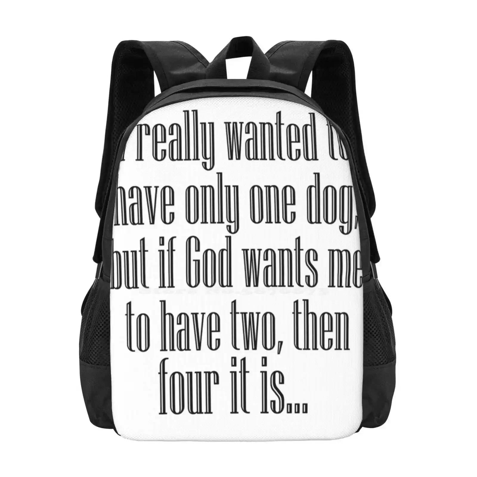 4 Dogs! I Really Wanted To Have Only One Dog But If God Wants Me To Have Two, Then Four It Is Hot Sale Schoolbag Backpack
4 Dogs! I Really Wanted To Have Only One Dog But If God Wants Me To Have Two, Then Four It Is Hot Sale Schoolbag Backpack