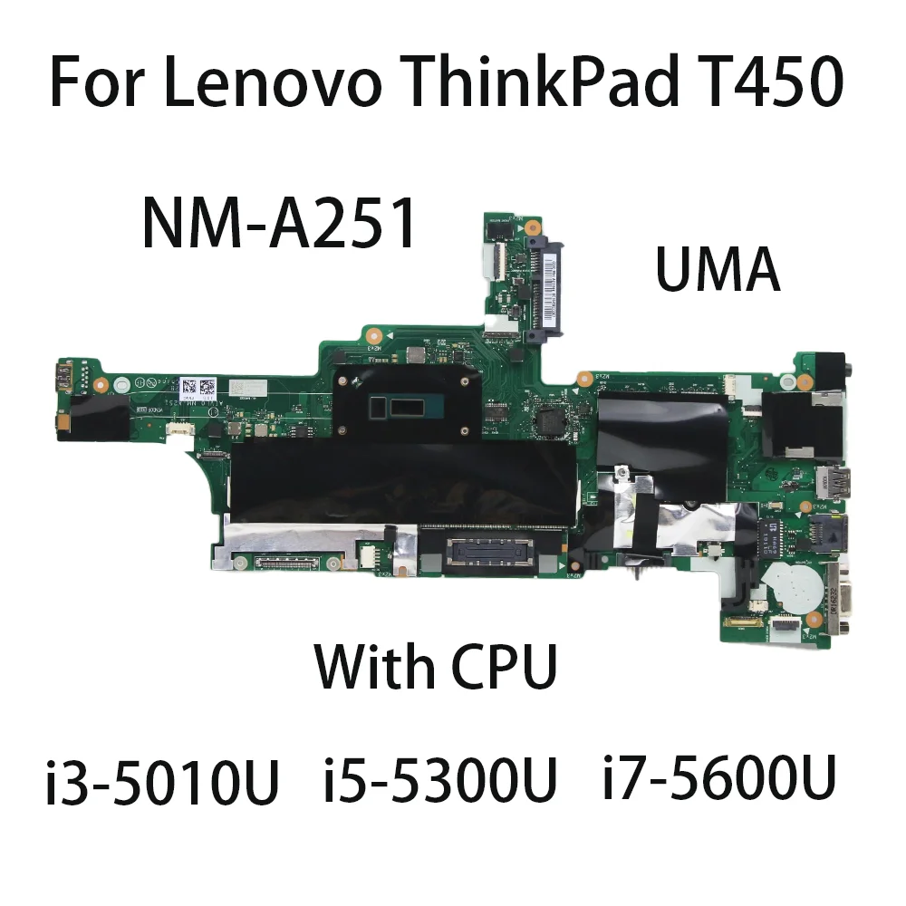Материнская плата для ноутбука Lenovo Thinkpad T450 NM-A251 UMA с процессором i3-5010U i5-5300U i7-5600U, материнская плата 00HT724 00HN489 00HN531
Материнская плата для ноутбука Lenovo Thinkpad T450 NM-A251 UMA с процессором i3-5010U i5-5300U i7-5600U, материнская плата 00HT724 00HN489 00HN531