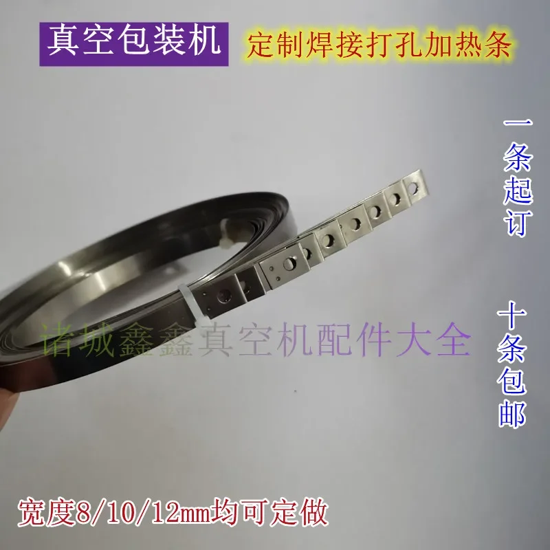 Vacuum packaging machine punching electric heating wire heating strip heating sheet sealing machine accessories
Vacuum packaging machine punching electric heating wire heating strip heating sheet sealing machine accessories