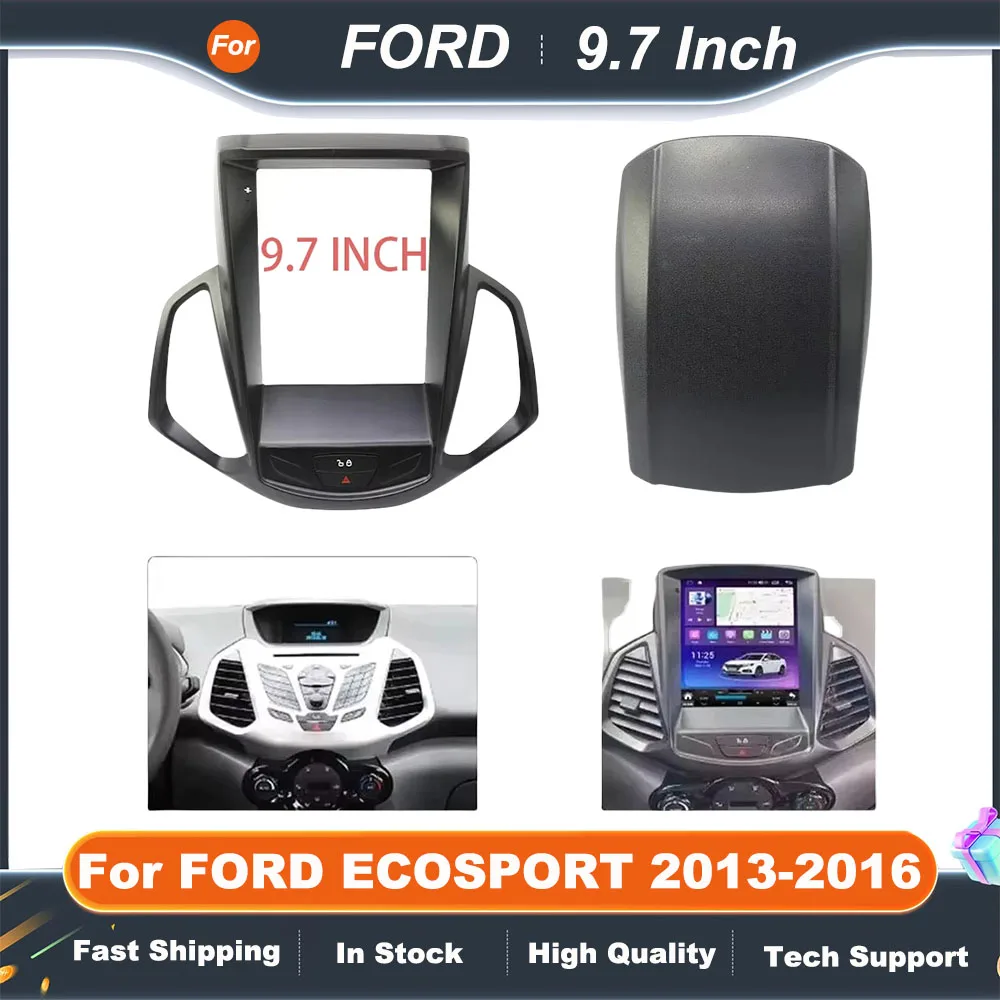 9.7 Inch 2 Din Car Radio Fascias For FORD ECOSPORT 2013-2016 Tesla Style Multimedia Frame Video Player Navigation DVD Panel Trim
9.7 Inch 2 Din Car Radio Fascias For FORD ECOSPORT 2013-2016 Tesla Style Multimedia Frame Video Player Navigation DVD Panel Trim