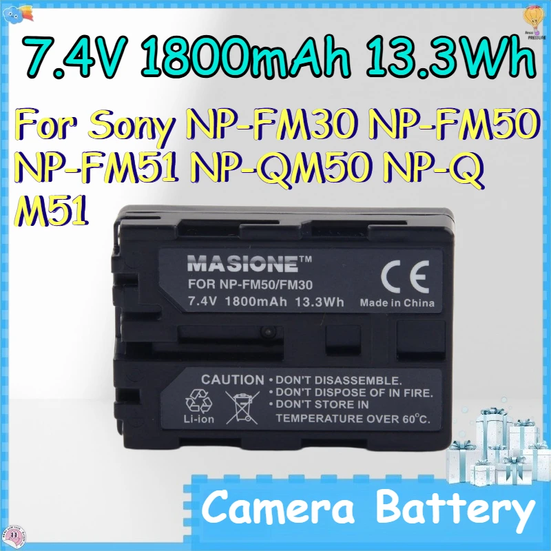 7.4V 1800mAh 13.3Wh Camera Battery for Sony NP-FM30 NP-FM50 NP-FM51 NP-QM50 NP-Q M51 Lithium-ion Rechargeable Batteries
7.4V 1800mAh 13.3Wh Camera Battery for Sony NP-FM30 NP-FM50 NP-FM51 NP-QM50 NP-Q M51 Lithium-ion Rechargeable Batteries