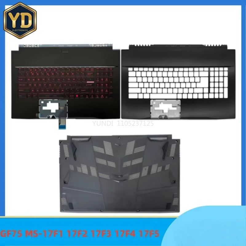 YD New For GF75 MS-17F1 17F2 17F3 17F4 17F5 Laptop Upper Case Palmrest Cover Backlight Keyboard/Bottom Base Cover Lower Case
YD New For GF75 MS-17F1 17F2 17F3 17F4 17F5 Laptop Upper Case Palmrest Cover Backlight Keyboard/Bottom Base Cover Lower Case