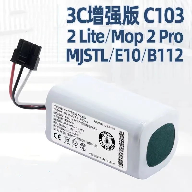 2800mAh for Xiaomi Mijia 260V-4S1P 3C Plus C103 2 Lite Mop 2 PRO MJSTL E10 B112 Vacuum Cleaner Battery
2800mAh for Xiaomi Mijia 260V-4S1P 3C Plus C103 2 Lite Mop 2 PRO MJSTL E10 B112 Vacuum Cleaner Battery
