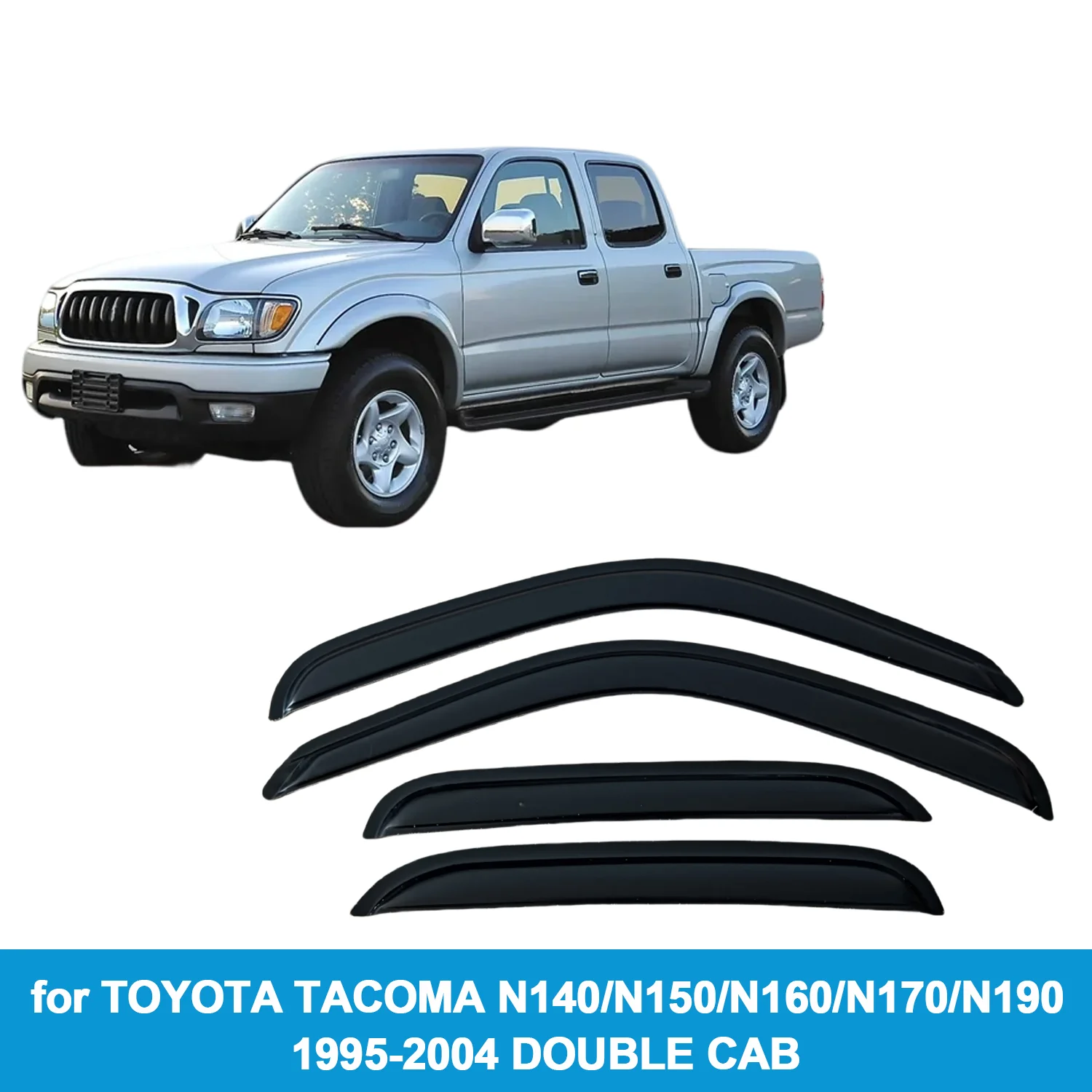 for TOYOTA TACOMA N140/N150/N160/N170/N190 1995-2004 DOUBLE CAB Wind Rain Guard Accessories Outside-Mount Tape On
for TOYOTA TACOMA N140/N150/N160/N170/N190 1995-2004 DOUBLE CAB Wind Rain Guard Accessories Outside-Mount Tape On