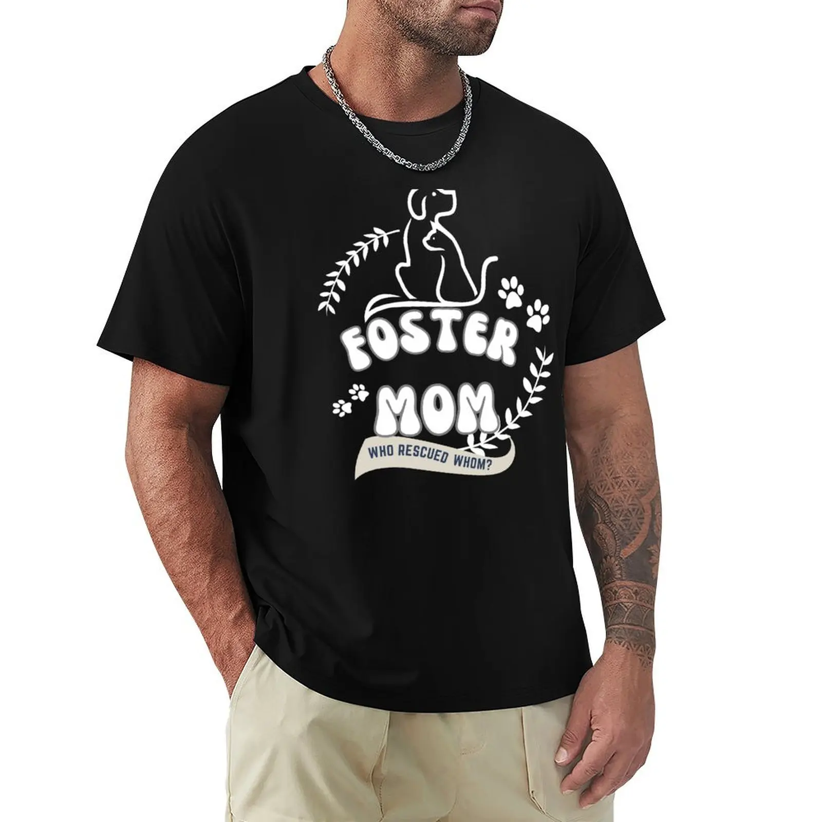 Foster Mom Who Rescued Whom T-Shirt cotton man t-shirts anime tshirt Blouse mens t shirts pack
Foster Mom Who Rescued Whom T-Shirt cotton man t-shirts anime tshirt Blouse mens t shirts pack
