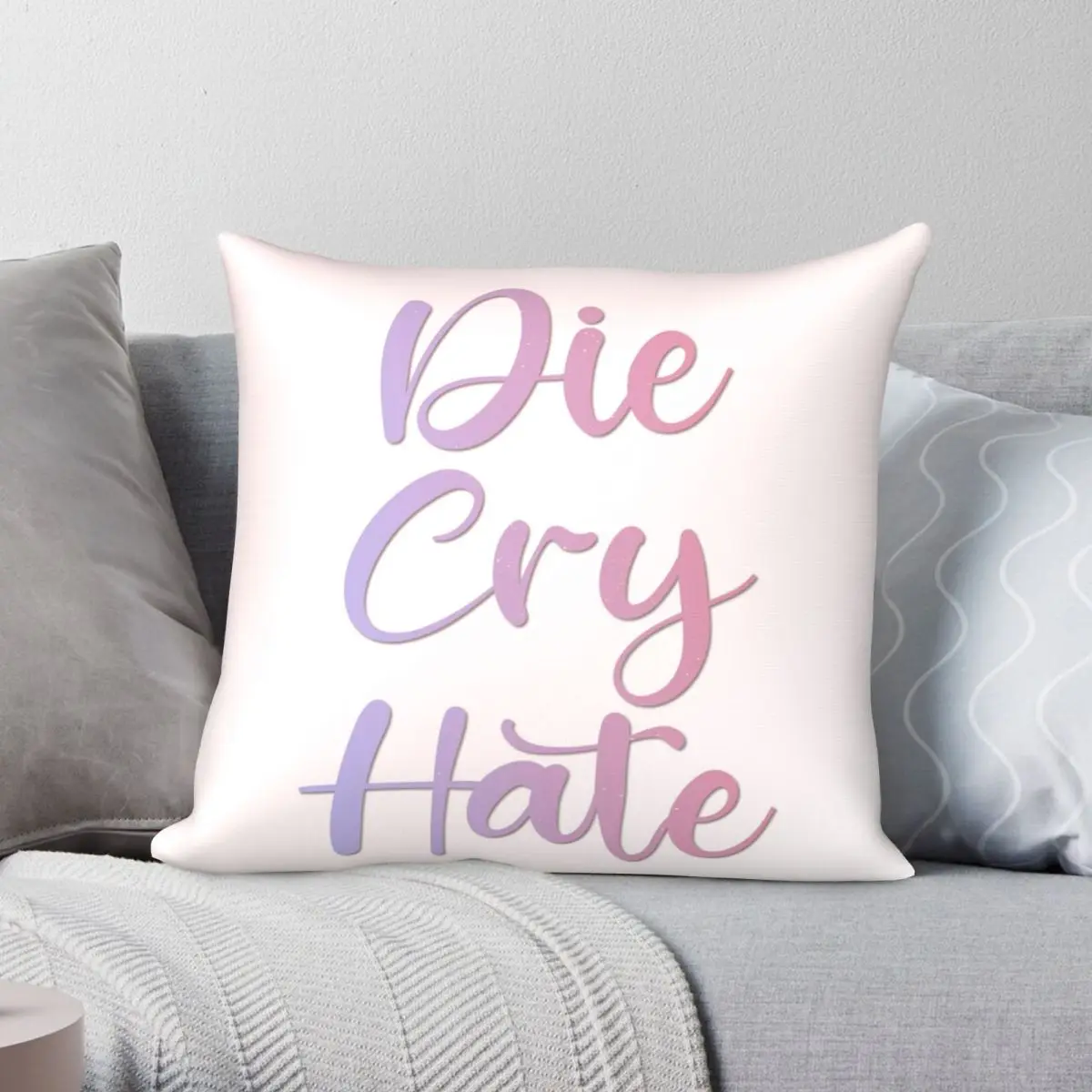 Die Cry Hate Pillowcase Polyester Linen Velvet Printed Zip Decor Pillow Case Room Cushion Cover
Die Cry Hate Pillowcase Polyester Linen Velvet Printed Zip Decor Pillow Case Room Cushion Cover