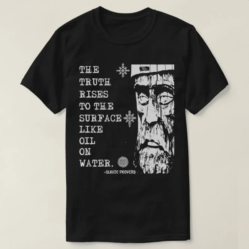 Ancient Slavic Wisdom Slavic Proverb T-Shirt 100% Cotton O-Neck Summer Short Sleeve Casual Mens T-shirt Size S-3XL
Ancient Slavic Wisdom Slavic Proverb T-Shirt 100% Cotton O-Neck Summer Short Sleeve Casual Mens T-shirt Size S-3XL